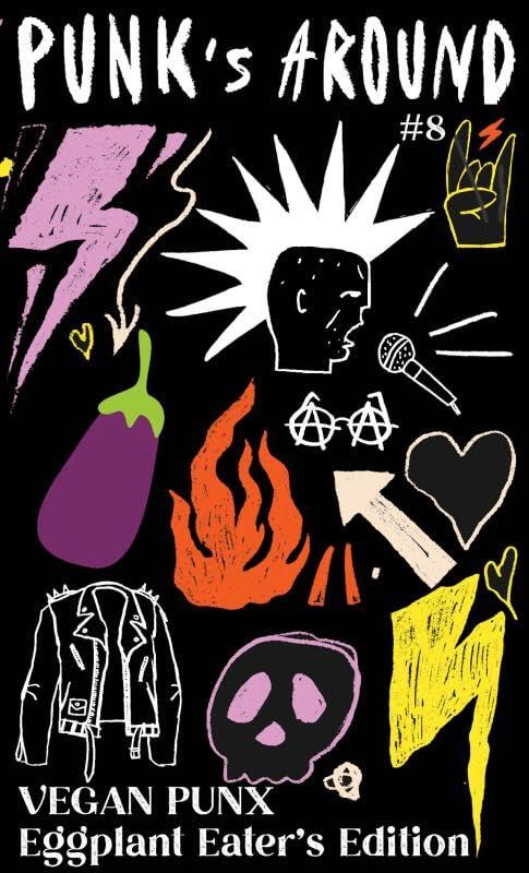 Punks Around #8: Vegan Punx - Eggplant Eater's Edition