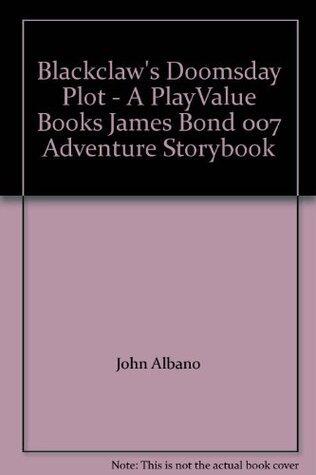 Blackclaw's Doomsday Plot - A PlayValue Books James Bond 007 Adventure Storybook
