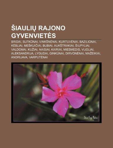 Iauli Rajono Gyvenviet S: Bridai, Sutk NAI, Vink N NAI, Kurtuv NAI, Bazilionai, K Bliai, Me Kui Iai, Bubiai, Auk Trakiai, Iupyliai, Valdomai, Ku