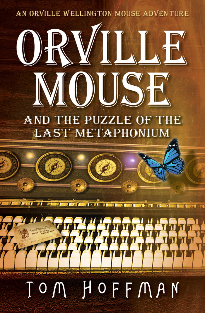 Orville Mouse and the Puzzle of the Last Metaphonium