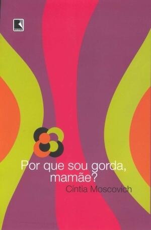 Por Que Sou Gorda, Mamae?
