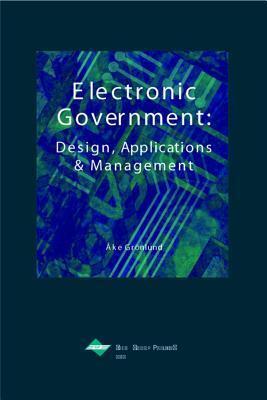 Electronic Government: Design Applications and Management