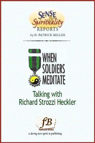 When Soldiers Meditate: An Interview with Richard Strozzi Heckler