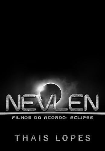 Nevlen (Filhos do Acordo: Eclipse Livro 5)
