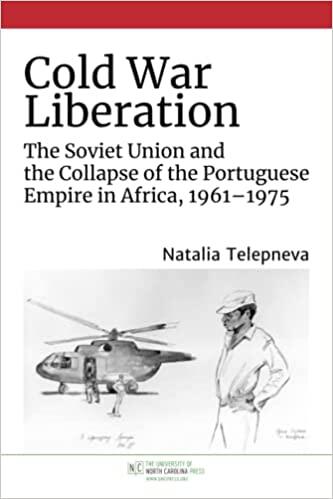 Cold War Liberation: The Soviet Union and the Collapse of the Portuguese Empire in Africa (1961-1975)