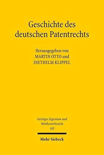 Geschichte des deutschen Patentrechts (Geistiges Eigentum Und Wettbewerbsrecht)