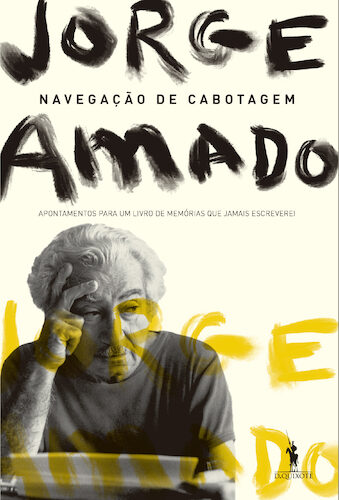Navegação de Cabotagem: Apontamentos Para Um Livro De Memórias Que Jamais Escreverei