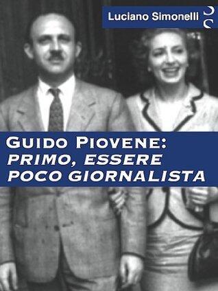 GUIDO PIOVENE: Primo, essere poco giornalista