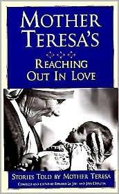 Mother Teresa's Reaching Out in Love: Stories Told by Mother Teresa