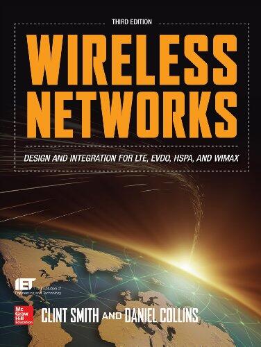 Wireless Networks: Design and Integration for LTE, EVDO, HSPA, and WiMAX