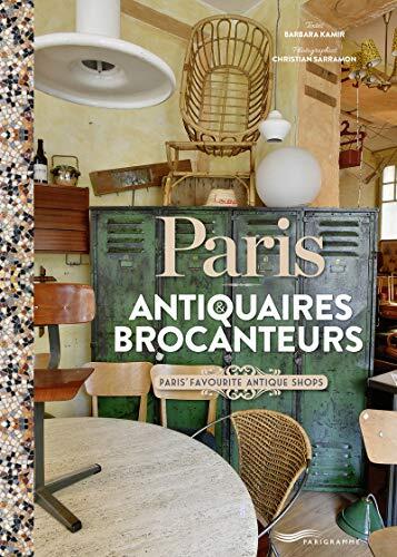 Paris Antiquaires et Brocanteurs [ Paris Antique dealers & Flea markets guide ]