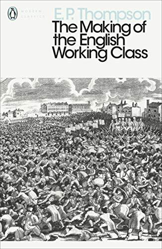Modern Classics Making of the English Working Class