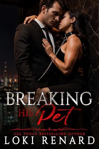 Breaking His Pet: A Dark Mafia Billionaire Romance
