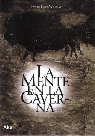 La mente en la caverna. La conciencia y los orígenes del arte