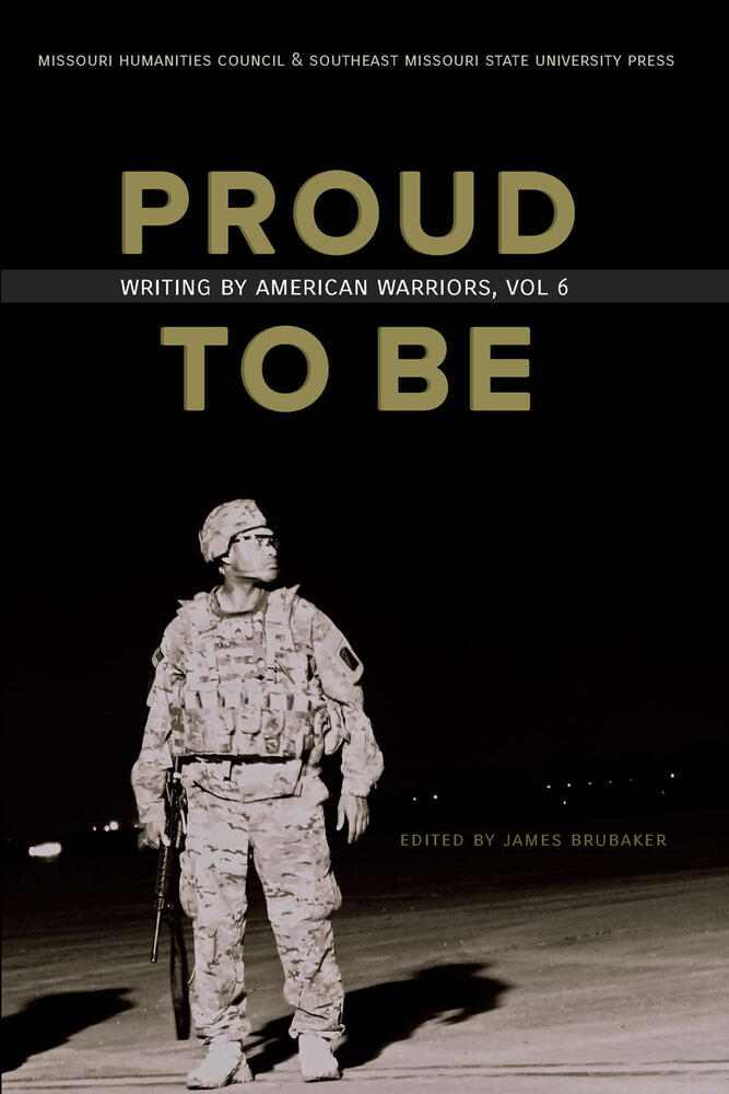 Proud to Be: Writing by American Warriors