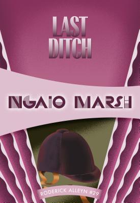 Last Ditch (Inspector Roderick Alleyn, 29)