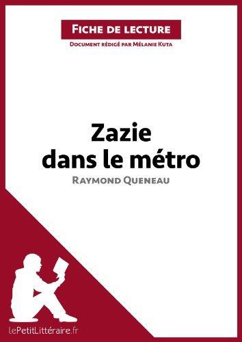 Zazie dans le métro de Raymond Queneau (Fiche de lecture): Analyse complète et résumé détaillé de l'oeuvre