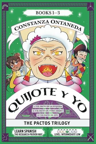 QUIJOTE Y YO: The Pactos Trilogy (Intermediate Low "Pactos" Trilogy)