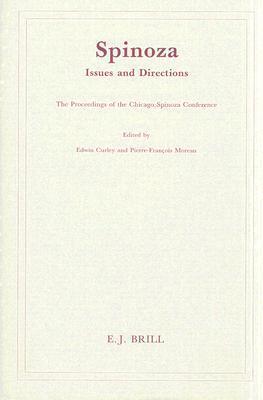 Spinoza: Issues and Directions: Proceedings of the Chicago Spinoza Conference, 1986