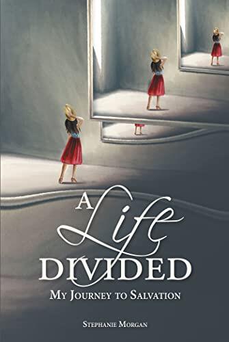 A Life Divided: My Journey to Salvation