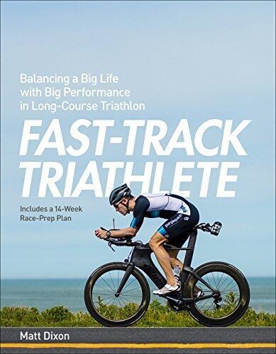 Fast-Track Triathlete: Balancing a Big Life with Big Performance in Long-Course Triathlon