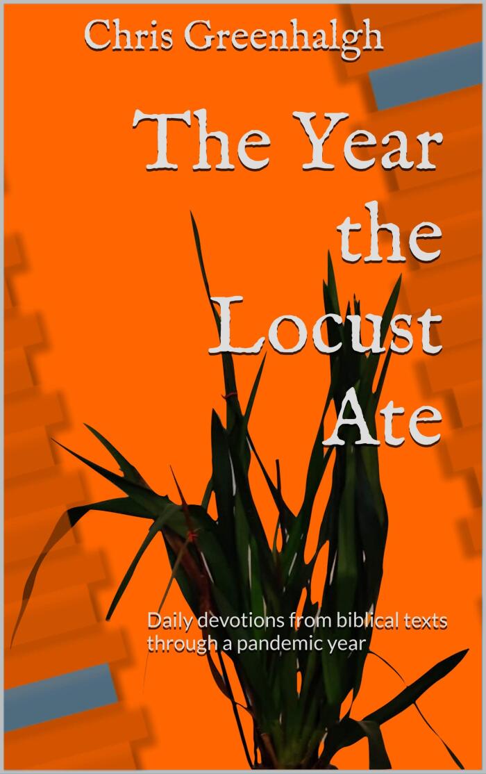 The Year the Locust Ate: Daily Devotions from Biblical Texts Through a Pandemic Year