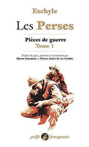 Les Perses: Pièces de guerre, tome 1 (Griffe/Famagouste t. 12)