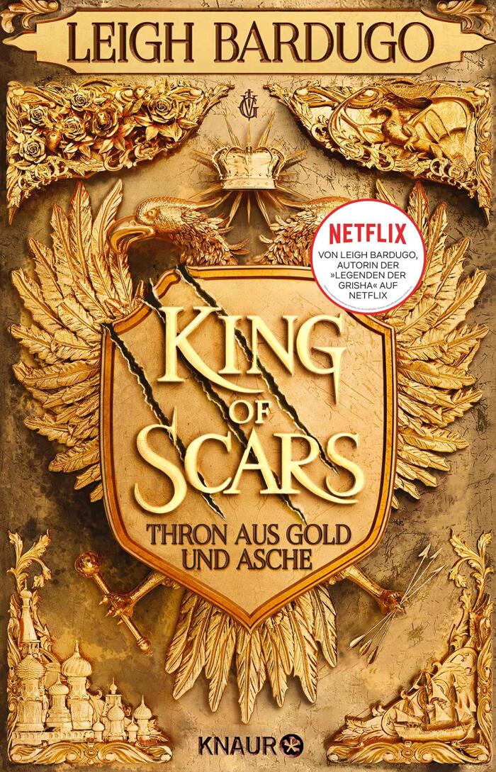 King of Scars: Thron aus Gold und Asche | High Fantasy aus der Welt des Grishaverse - Die Geschichte von Nikolai Lantsov (Die King-of-Scars-Dilogie 1)