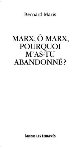 Marx, Ô Marx, Pourquoi m'as tu abandonné?