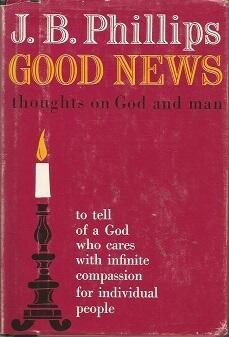 Good News: Thoughts On God and Men