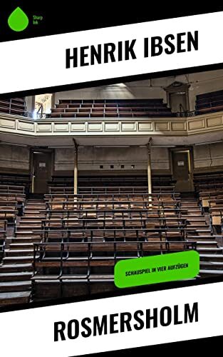 Rosmersholm: Schauspiel in vier Aufzügen
