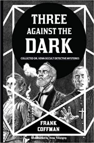 Three Against the Dark: Collected Dr. Venn Occult Detective Mysteries
