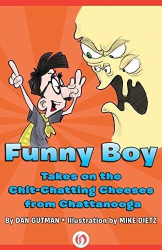 Funny Boy Takes on the Chit-Chatting Cheeses from Chattanooga by Dan Gutman