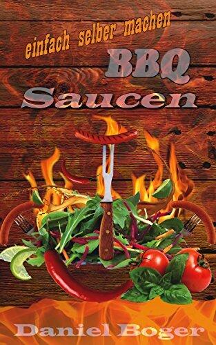 BBQ Saucen einfach selber machen (BBQ Rezepte 3)