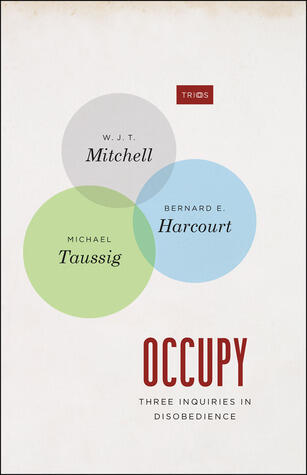Occupy: Three Inquiries in Disobedience