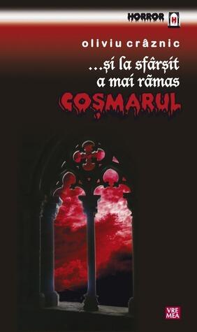 .... Și la sfârșit a mai rămas coșmarul