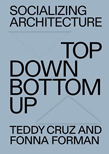 Socializing Architecture: Top Down / Bottom Up