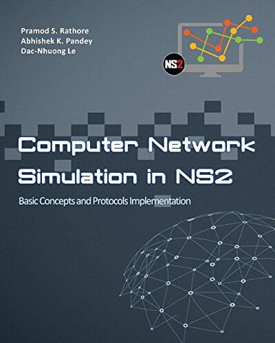 Computer Network Simulation in Ns2: Basic Concepts & Protocols Implementation