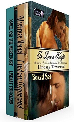 To Love a Knight: Boxed Set Mistress Angel and Amice and the Mercenary
