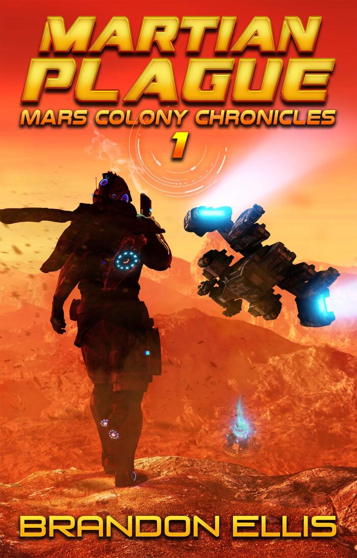 Martian Plague: A Space Opera Adventure, Mars Colony Chronicles Book 1