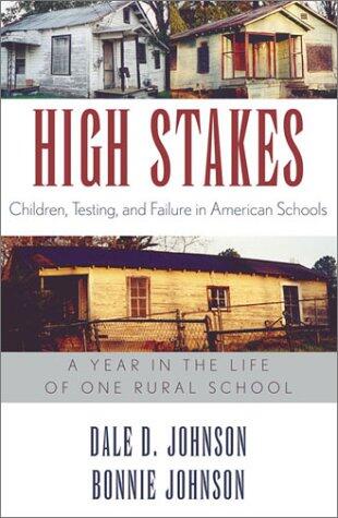 High Stakes: Children, Testing, and Failure in American Schools