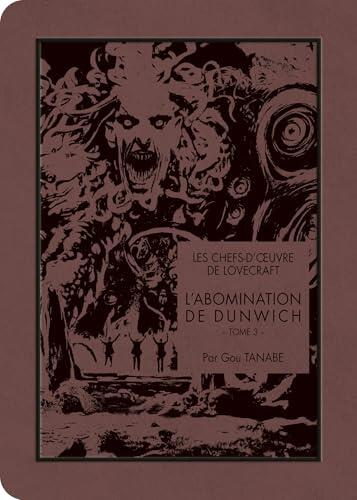 Les chefs-d'oeuvre de Lovecraft - L'Abomination de Dunwich T03