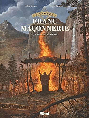 L'Épopée de la franc-maçonnerie - Tome 05 : Le Compas et le Tomahawk