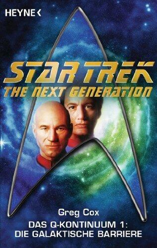 Star Trek - The Nerxt Generation: Die galaktische Barriere: Das Q-Kontinuum 1 - Roman