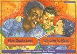 Nos Gusta Leer / We Like to Read (Spanish Edition) by Elyse April