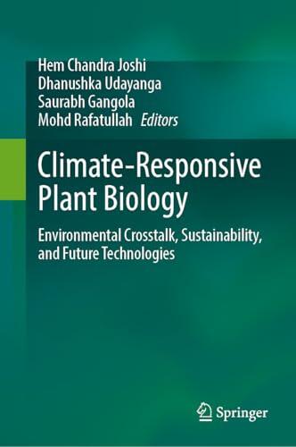Climate-Responsive Plant Biology: Environmental Crosstalk, Sustainability, and Future Technologies