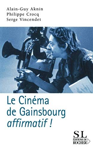 Le cinéma de Gainsbourg... affirmatif !