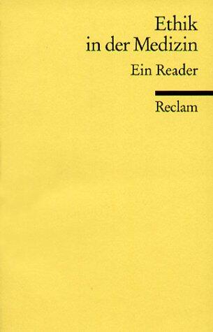 Ethik in der Medizin. Ein Reader.