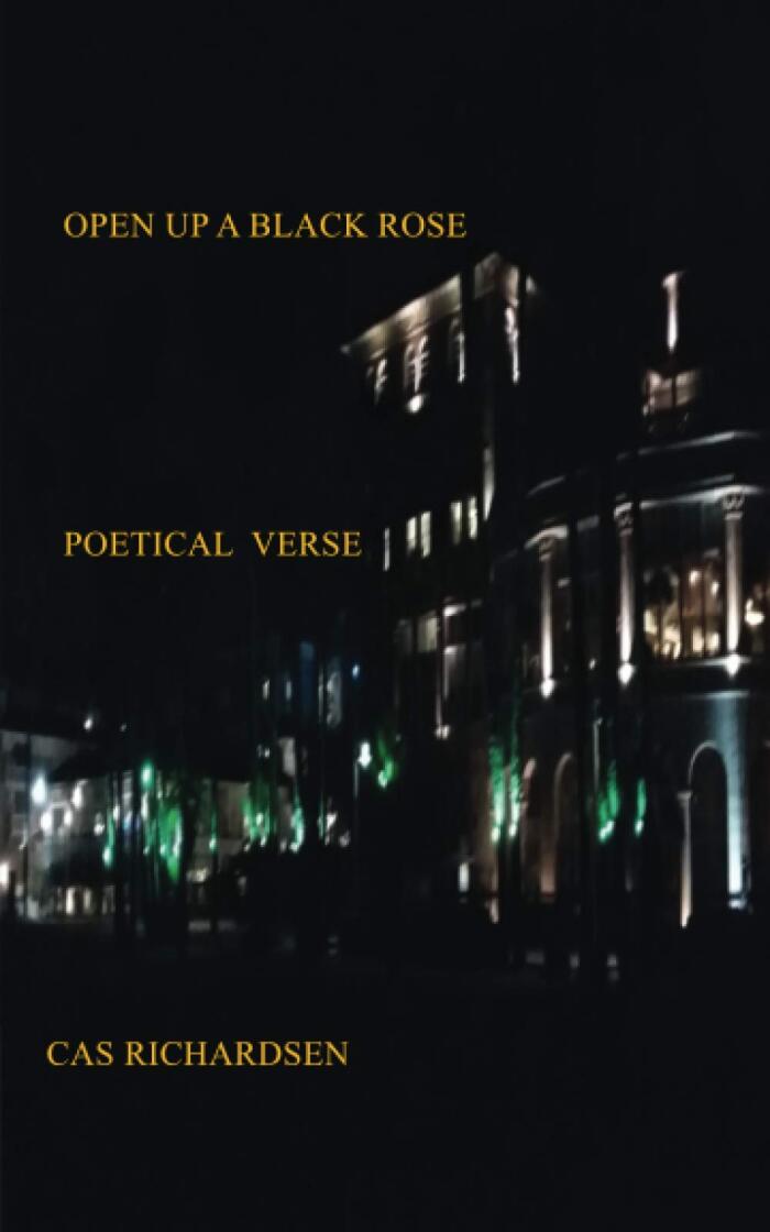 OPEN UP A BLACK ROSE: POETICAL VERSE