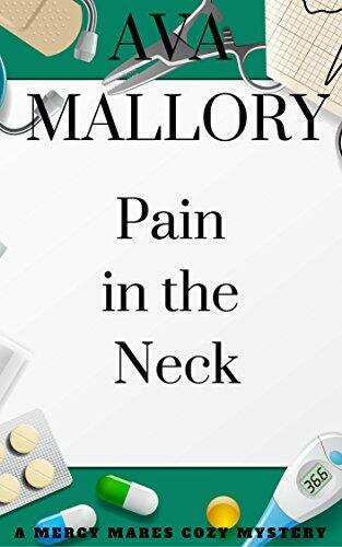 Pain in the Neck: A Medical Cozy Mystery